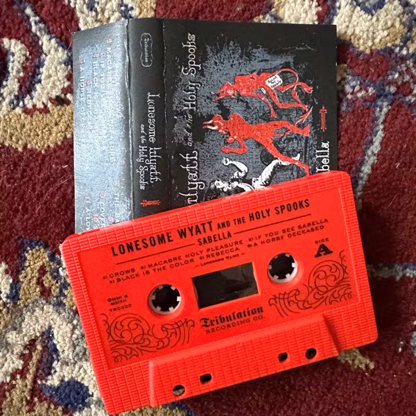 LONESOME WYATT AND THE HOLY SPOOKS Sabella (Tribulation Recording Co. – USA reissue) (NM) TAPE