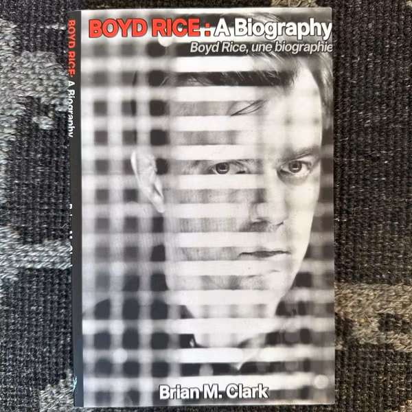 BOYD RICE A Biography (NM) BOOK