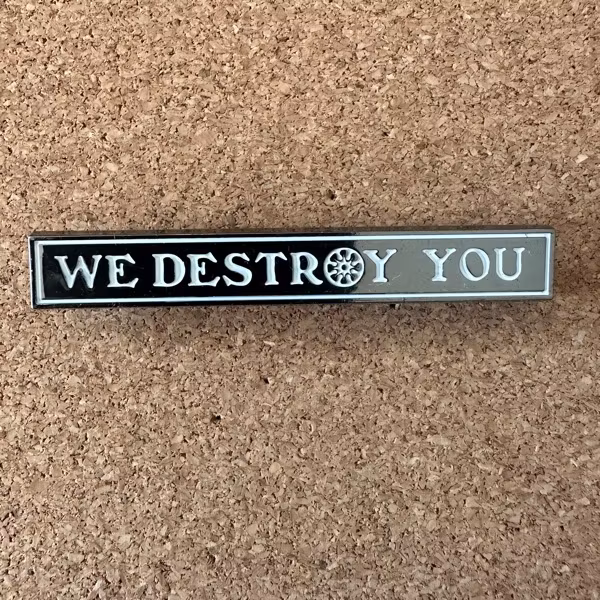 BRIGHTER DEATH NOW We Destroy You (NM) METAL PIN