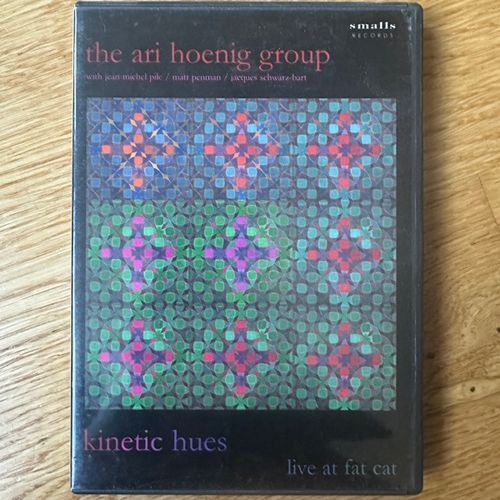 ARI HOENIG GROUP, the Kinetic Hues: Live At Fat Cat (Smalls - USA original) (NM) DVD