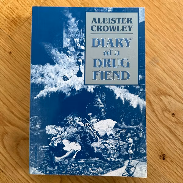 DIARY OF A DRUG FIEND Aleister Crowley (2007 print) (EX) BOOK