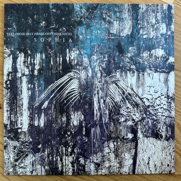 SOPHIA Take Those Silly Heads Off Their Necks (Raubbau - Germany original) (NM) 10"