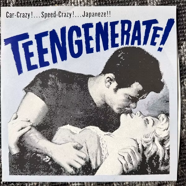 TEENGENERATE Car-Crazy!...Speed-Crazy!...Japaneze!! (Lucky - USA original) (VG+/EX) 7"