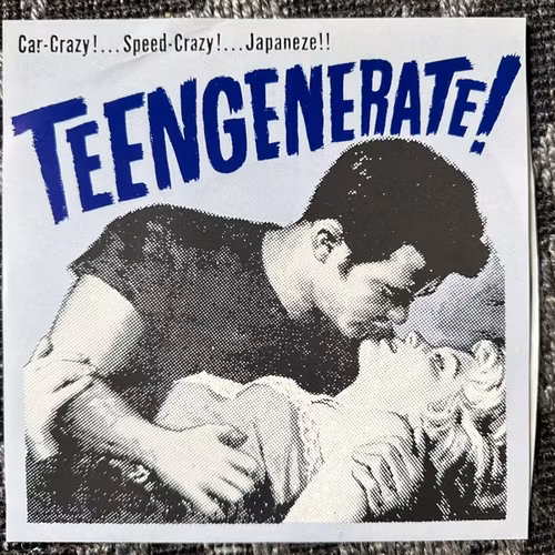 TEENGENERATE Car-Crazy!...Speed-Crazy!...Japaneze!! (Lucky - USA original) (VG+/EX) 7"