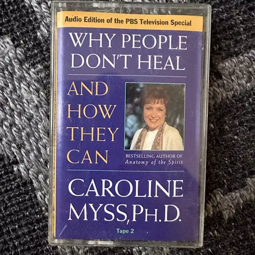 CAROLINE MYSS Why People Don't Heal - And How They Can Tape 2 (Sounds True – USA reissue) (EX) TAPE