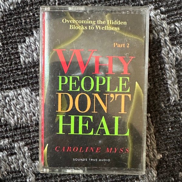 CAROLINE MYSS Why People Don't Heal Part 2 (Sounds True – USA original) (EX) TAPE