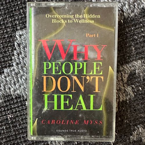 CAROLINE MYSS Why People Don't Heal Part 1 (Sounds True – USA original) (EX) TAPE