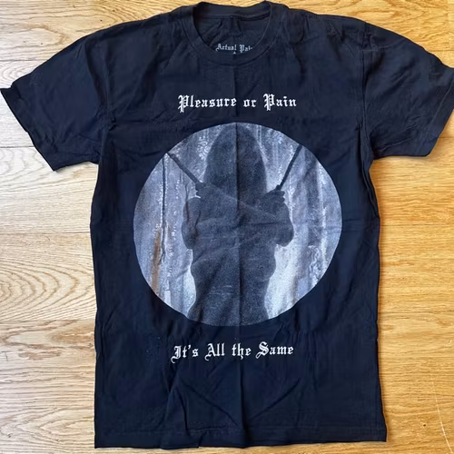 ACTUAL PAIN Pleasure or Pain (S) T-SHIRT
