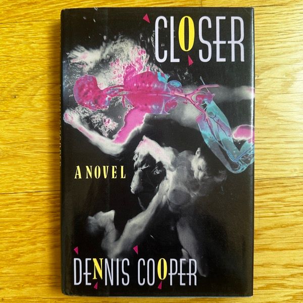 DENNIS COOPER Closer (Grove First edition 1989) (EX) BOOK