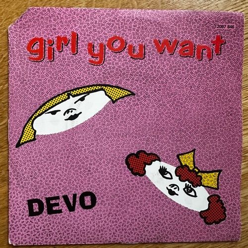 DEVO Girl You Want (Virgin - France original) (VG/VG+) 7"
