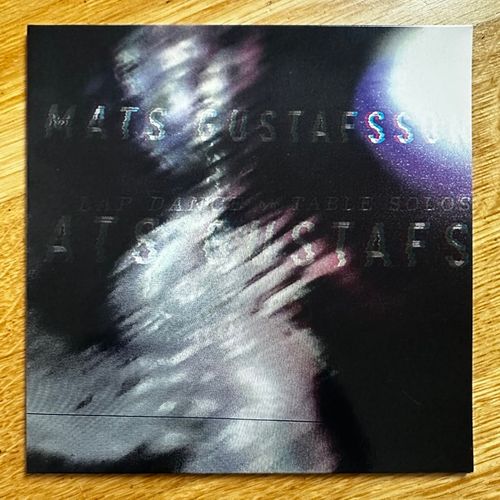MATS GUSTAFSSON Lap Dance / Table Solos (Clear vinyl) (iDEAL - Sweden original) (NM) 7"