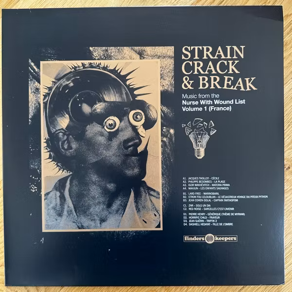 VARIOUS Strain, Crack & Break: Music From The Nurse With Wound List Volume 1 (France) (Finders Keepers - UK original) ( EX/NM) 2LP