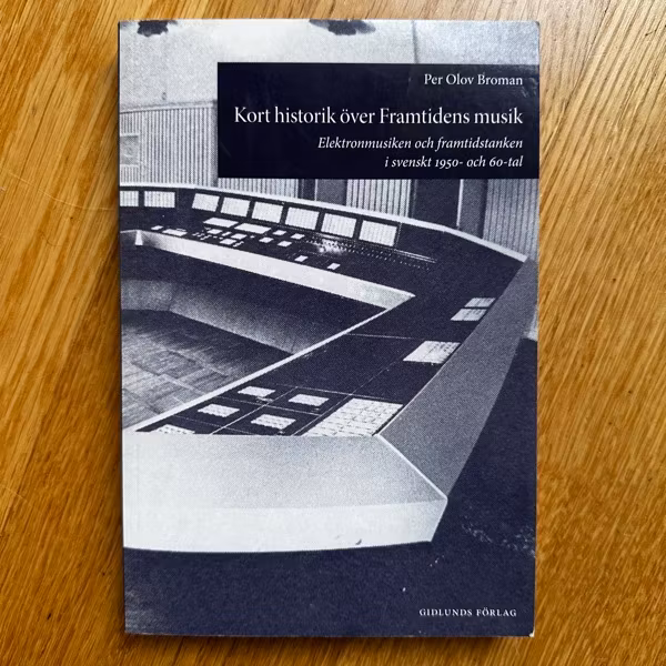 KORT HISTORIK ÖVER FRAMTIDENS MUSIK Per Olov Broman (2007) (EX) BOOK+CD