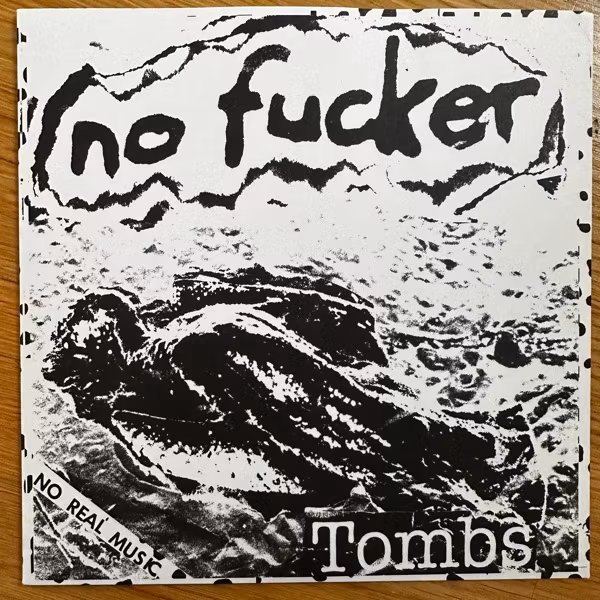 NO FUCKER Tombs (No Real Music - USA original) (NM/EX) 7"