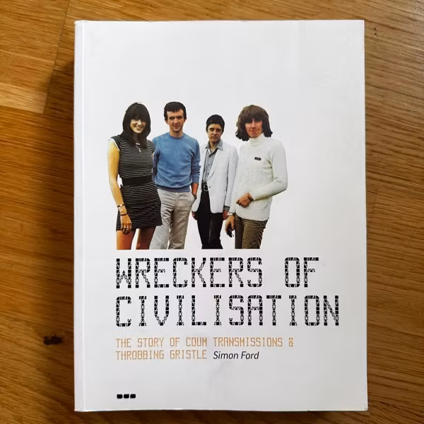 WRECKERS OF CIVILISATION The Story of COUM Transmissions & Throbbing Gristle (Black Dog 1999) (VG+) BOOK