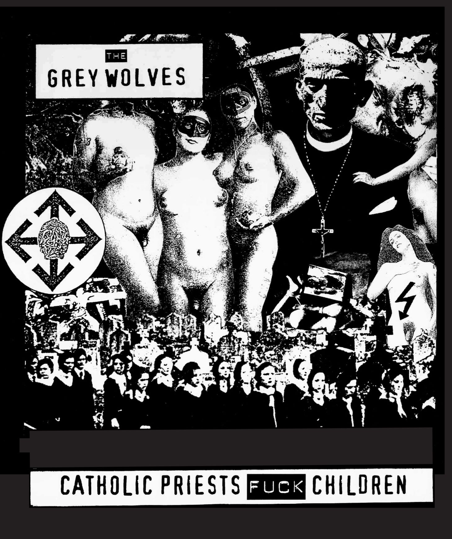 *PRE-ORDER* GREY WOLVES, the Catholic Priests Fuck Children (Tesco - Germany reissue) CD