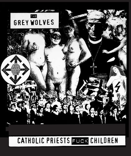 *PRE-ORDER* GREY WOLVES, the Catholic Priests Fuck Children (Tesco - Germany reissue) CD