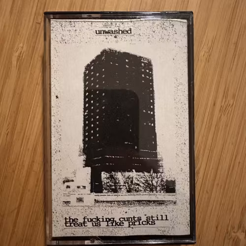 UNWASHED The Fucking Cunts Still Treat Us Like Pricks (Outsider Art - UK original) (NM) TAPE