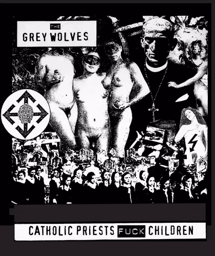 [PRE-ORDER] GREY WOLVES, the Catholic Priests Fuck Children (Tesco - Germany reissue) CD