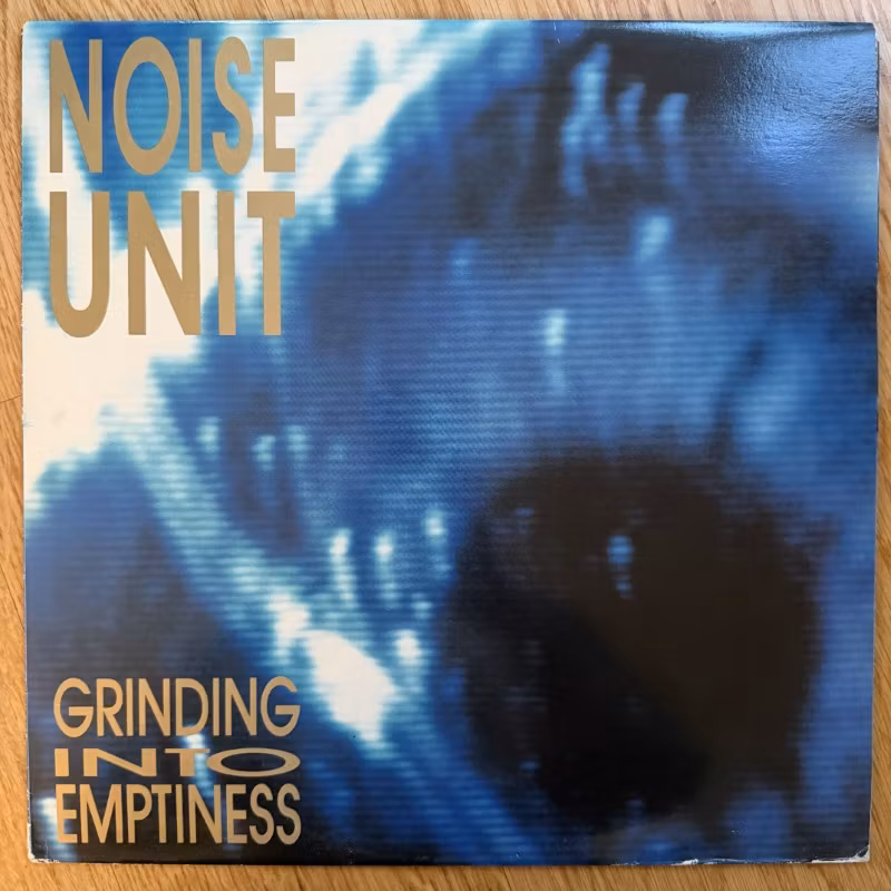 NOISE UNIT Grinding Into Emptiness (Antler-Subway – Belgium original) (VG+) LP