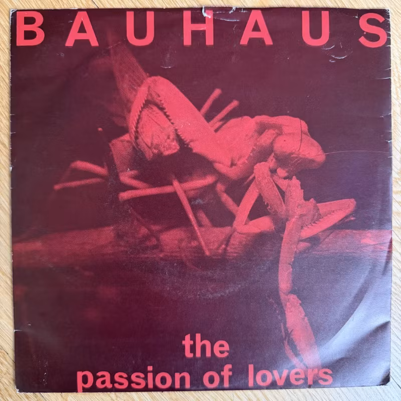 BAUHAUS The Passion Of Lovers (Beggars Banquet - UK original) (VG/VG+) 7"