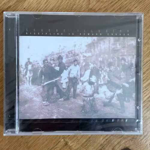 SEVERE ILLUSION Discipline Is Reward Enough (PAF - Sweden original) (SS) CD