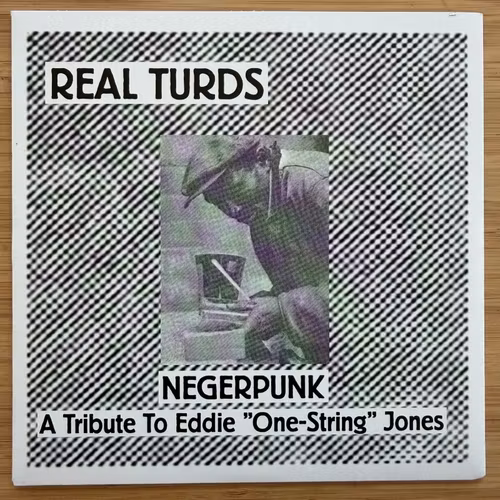REAL TURDS Negerpunk - A Tribute To Eddie "One-String" Jones (Red Lounge - Germany original) (EX) 7"