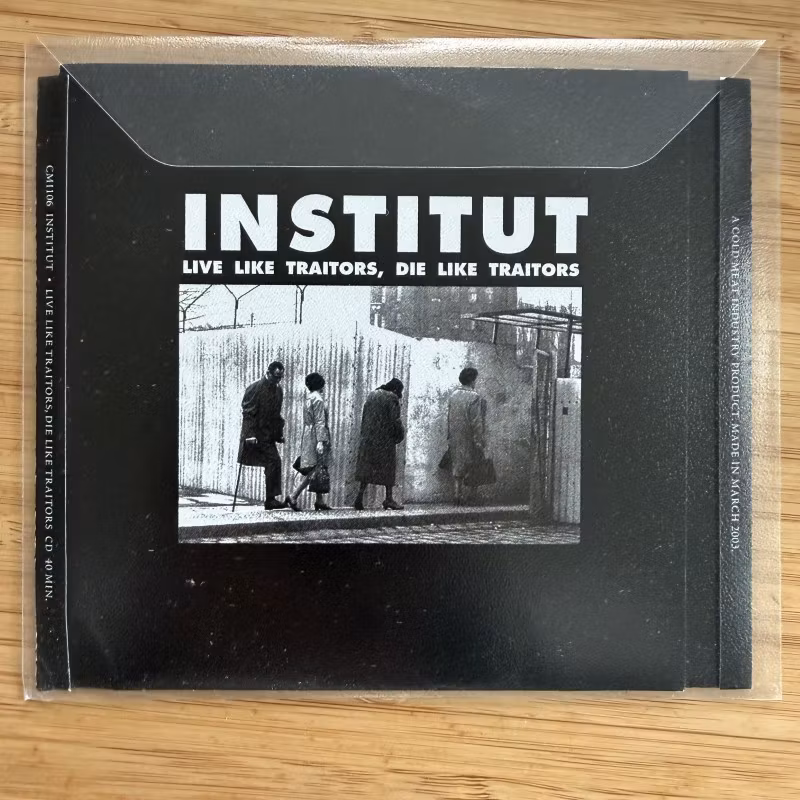 INSTITUT Live Like Traitors, Die Like Traitors (Cold Meat Industry - Sweden original) (NM) CD