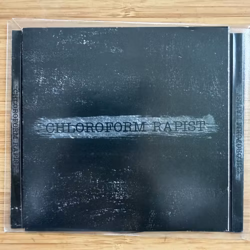 CHLOROFORM RAPIST Chloroform Rapist (Filth and Violence - Finland original) (EX) CD