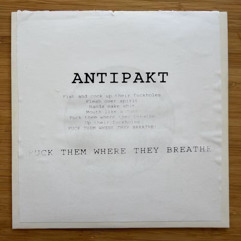 ANTIPAKT Fuck Them Where They Breathe (Filth And Violence - Finland original) (EX) 7"