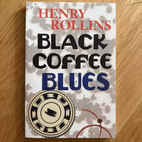 HENRY ROLLINS Black Coffee Blues (Signed) (NM) BOOK