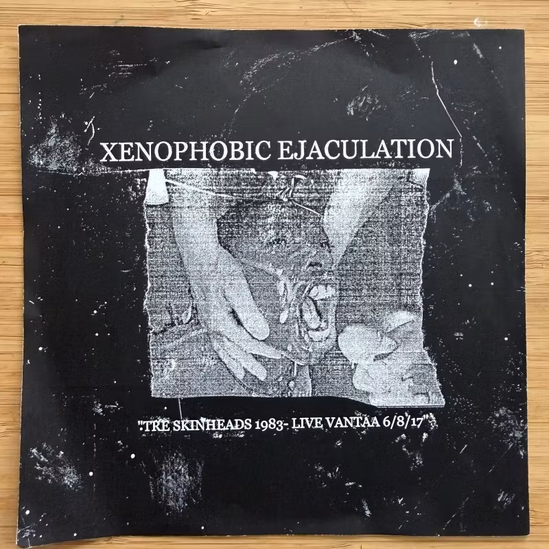 XENOPHOBIC EJACULATION / FLAGELLATION ORGASMUS Tre Skinheads 1983 - Live Vantaa 6/8/17 / Racial War Crimes, Racial War Assaults (Barbatos - Russia original) (NM) LATHE CUT 7"