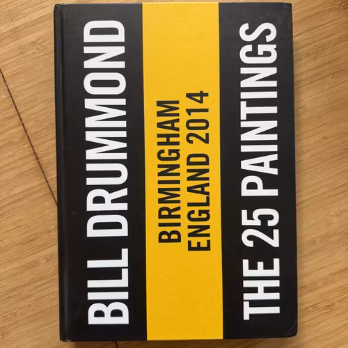 BILL DRUMMOND The 25 Paintings (Penkiln Burn - UK) (VG+) BOOK