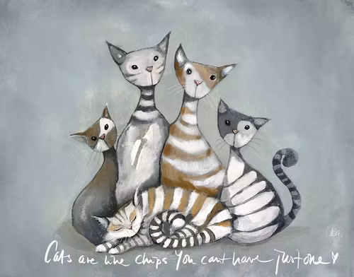 Cats are lika chips you cant have just one