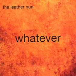 Leather Nun ‎– Whatever Cd