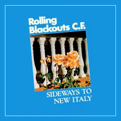 Rolling Blackouts Coastal Fever ‎– Sideways To New Italy Lp