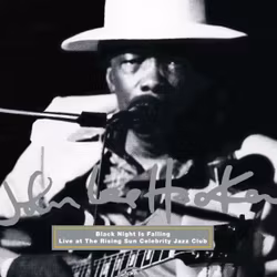 John Lee Hooker - Black Night Is Falling - Live At The Rising Sun Celebrity Jazz Club  | Lp