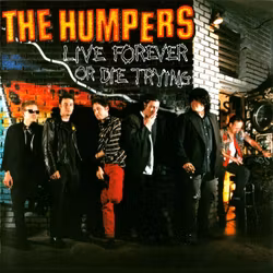 Humpers – Live Forever Or Die Trying | Cd