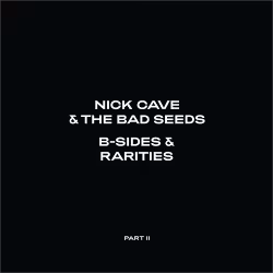 Nick Cave & The Bad Seeds - B-Sides & Rarities Part II - DLX | 2cd