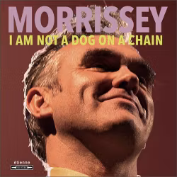 Morrissey - I Am Not A Dog On A Chain, Cd
