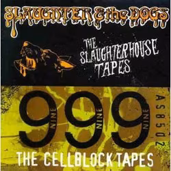 Slaughter And The Dogs & 999 ‎– The Slaughterhouse Tapes/The Cellblock Tapes Cd