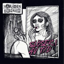 Världen Brinner ‎– Slöseri Av Tid Lp
