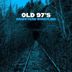 Old 97's - Graveyard Whistling Cd