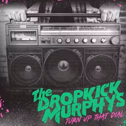 Dropkick Murphys ‎– Turn Up That Dial LP
