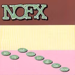 NOFX - So Long And Thanks For All The Shoes Cd