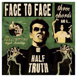 Face To Face - Three Chords And A Half Truth Lp