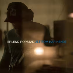 Erlend Ropstad – Alt Som Har Hendt | Lp