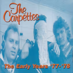 Carpettes, The – The Early Years '77-'78 | cd