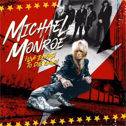Michael Monroe - I Live Too Fast To Die Young! | Lp
