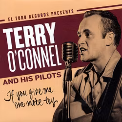 Terry O'Connel And His Pilots – If You Give Me One More Try | 7''